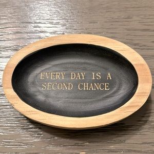 Every day is a Second Chance Wooden Holder